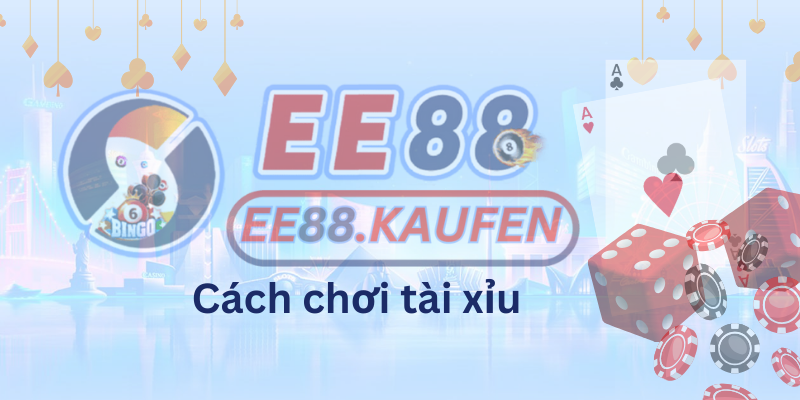 Cách chơi tài xỉu